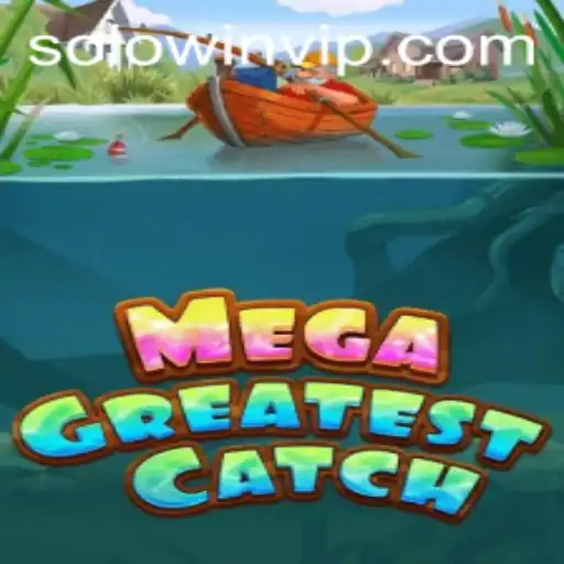 Discover the Thrills of MegaGreatestCatch and Master the Art of Solowin Login